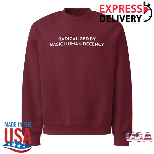 Sharon Mcmahon Store Merch Shop Radicalized By Basic Human Decency Sweatshirt 2 Sharon Mcmahon Store Merch Shop Radicalized By Basic Human Decency Sweatshirt
