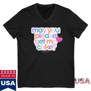kenny Shawna The Mom Merch May You Please Get Me Cake V Neck