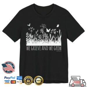 kenny Shawna The Mom Merch We Grieve And We Grow Tee