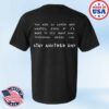 Stay Another Day Store Merch Stay Another Day Message Screen Printed Shirt