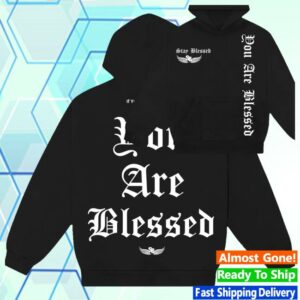 kenny Stay Blessed Clothing Merch Shop Store Stay Blessed You Are Blessed Hoodie