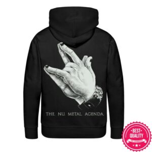 The Nu-Metal Agenda Merch Store Nu Metal Will Provide Hoodie