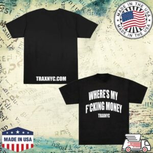 kenny Traxnyc Merch Store Wheres My Money Traxnyc T Shirtaa