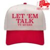 Ty Myers Merch Store Ty Myers Let 'Em Talk Hat 2 kenny Ty Myers Merch Store Ty Myers Let Em Talk Hat