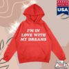 kenny Wrldinvsn Store Merch Shop Im In Love With My Dreams Hoodie