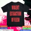 Reality Fade Merch Shop Anatomize Violent Extraction Of Flesh T-Shirt