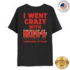 kenny sau Shop Kiss Online Merch I Went Crazy With Kiss Day 3 T Shirt