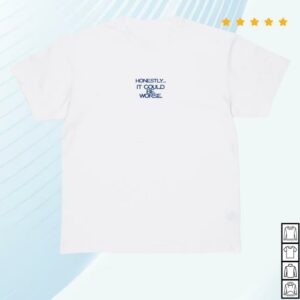 kenny trc Freds Garms Merch Shop Honestly It Could Be Worse. Shirt