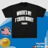 kenny trc Traxnyc Merch Shop Store Wheres My Money T Shirta