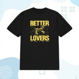 Better Lovers Merch Store Say Please Shirt