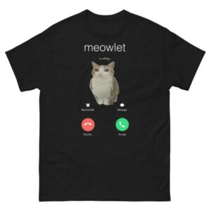 Cringey Tees Merch Meowlet Is Calling Tee
