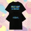 Feral Merch Store Fuck Off I'm Dancing Thermal Vision Shirt