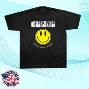 Friends Family Forever Merch Store On Broken Wings Not Happy Shirt