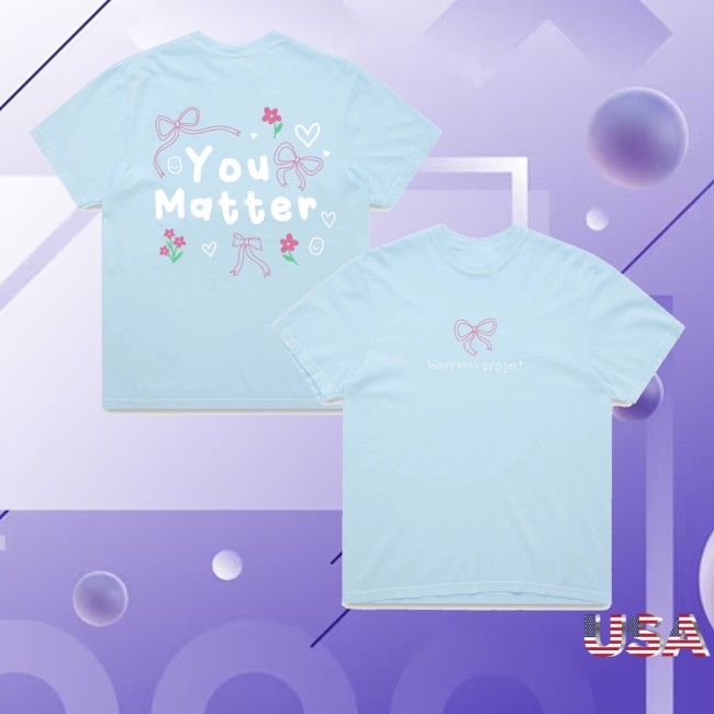 Happiness Project Merch Store You Matter Bow Shirt 5 Happiness Project Merch Store You Matter Bow Shirt