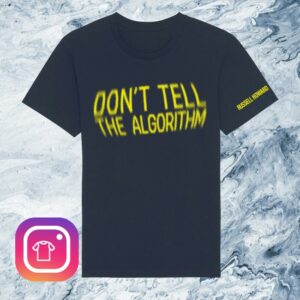 Russell Howard Merch Store Dont Tell The Algorithum Quote Shirt Navy