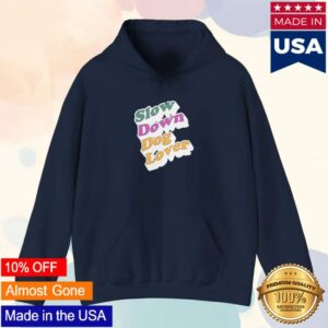Slow Dog Movement Store Shop Slow Down Dog Lover Hoodie