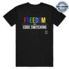 Tabitha Brown Merch Freedom Over Code Switching Black Shirt