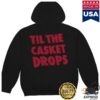 Let God Sort Em Out Merch Shop Store Play Cloths X Til The Casket Drops Hoodie