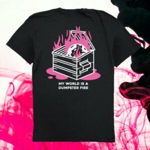 Waax Merch Shop Dumpster Fire Tee