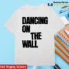 Muna Merch Shop Dancing On The Wall T-Shirt