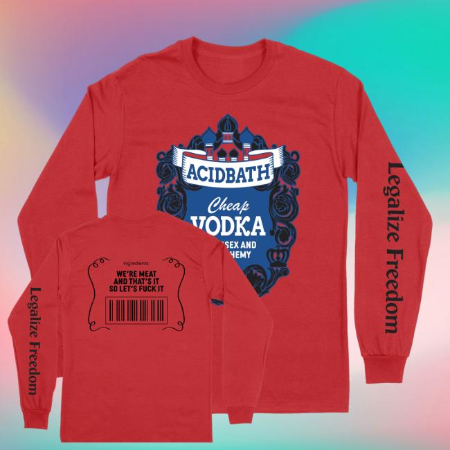 Acid Bath Merch Shop Cheap Vodka Long Sleeve Shirt 3 Acid Bath Merch Shop Cheap Vodka Long Sleeve