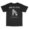 Acid Bath Store Merch We're All Dead Tee