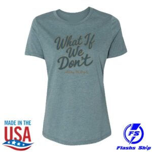 Ashley Mcbryde Merch Shop What If We Don't Blue Tee Shirt