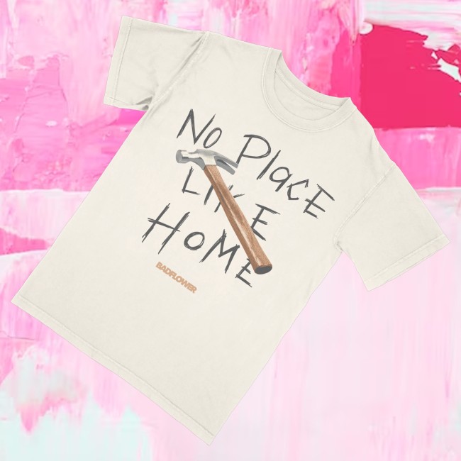 Badflower Merch Store No Place Like Home Hammer Tee 3 Badflower Merch Store No Place Like Home Hammer Tee