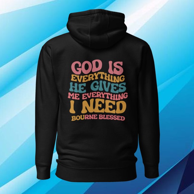 Bourne Blessed Merch Store God Is Everything Hoodie Bourne Blessed Christian Streetwear Pullover 3 Bourne Blessed Merch Store God Is Everything Hoodie Bourne Blessed Christian Streetwear Pullover