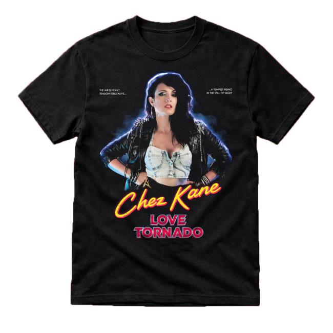 Chez Kane Store Merch Love Tornado Shirt 2 Chez Kane Store Merch Love Tornado Shirt