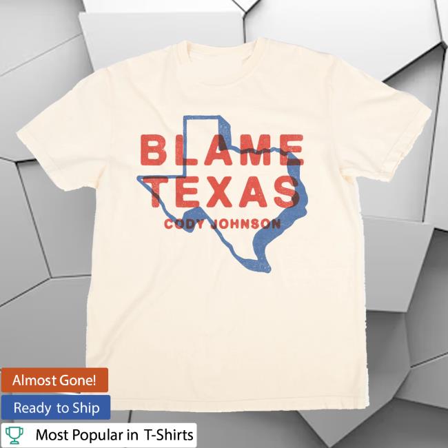 Cody Johnson Merch Shop Blame Texas Tee Shirt 3 Cody Johnson Merch Shop Blame Texas Tee Shirt