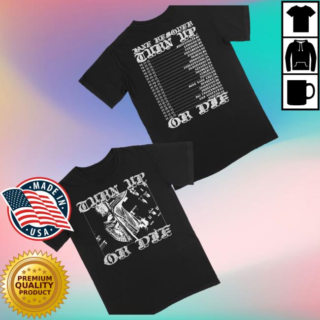 Deadair Shop Merch Store Turn Up Or Die Black Tour Tee Shirt 3 Deadair Shop Merch Store Turn Up Or Die Black Tour Tee