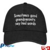 Dr. Lauren Hughes Merch Store Sometimes Good Grandparents Say Bad Words Denim Hat Black