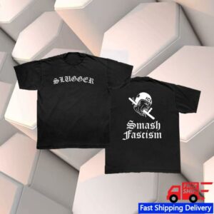 Friends Family Forever Merch Store Slugger Smash Fascism Shirt