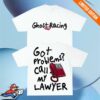 Ghost Racing Store Merch Call My Lawyer Shirt White