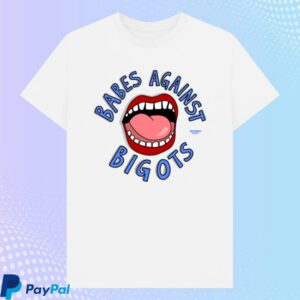 Good Law Project Store Merch Shop Vulgadrawings Babes Against Bigots Shirt