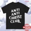 Hang Over Gang Merch Shop Anti Anti-Christ Club Shirt