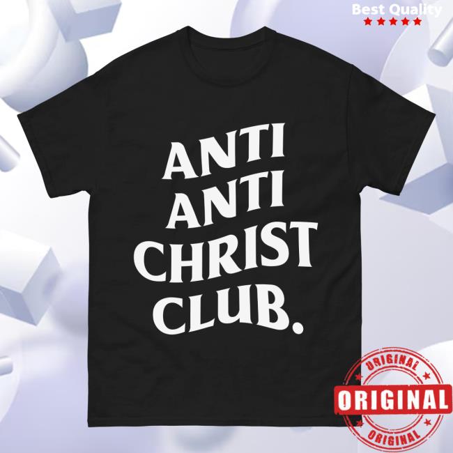 Hang Over Gang Merch Shop Anti Anti-Christ Club Shirt 2 Hang Over Gang Merch Shop Anti Anti-Christ Club Shirt