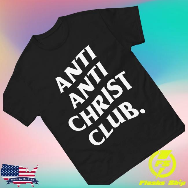 Hang Over Gang Merch Shop Anti Anti-Christ Club Shirt 3 Hang Over Gang Merch Shop Anti Anti-Christ Club Shirt