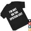 Hang Over Gang Merch Shop Im Not On The Epstein List Shirt 1 Hang Over Gang Merch Shop Im Not On The Epstein List Shirt