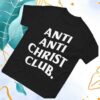Hang Over Gang Merch Store Anti Anti-Christ Club Shirt 1 Hang Over Gang Merch Store Anti Anti-Christ Club Shirt