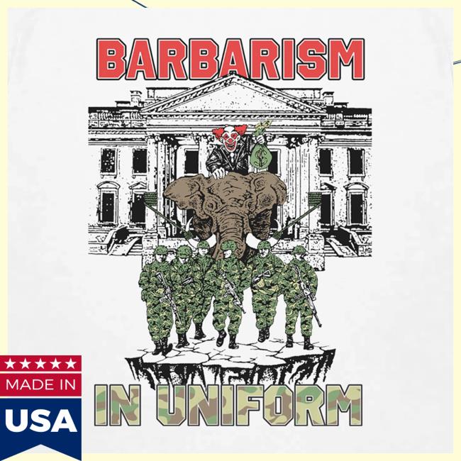 Ideologie Shop Merch Store Barbarism In Uniform Shirt 5 Ideologie Shop Merch Store Barbarism In Uniform T-Shirt