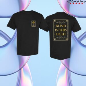 It Dies Today Merch Store Blind In This Light Shirt