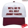 kenny Johnny Manziel Merch Store Well Go To Hell Bout Johnny Manziel Hat