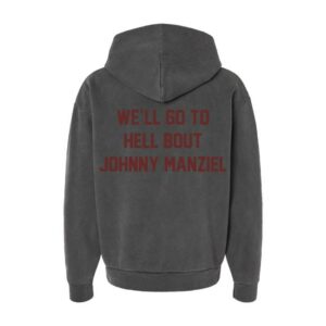 kenny Johnny Manziel Merch Store Well Go To Hell Bout Johnny Manziel Hoodie