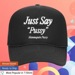 Mannequin Pussy Merch Store Just Say Trucker Hat