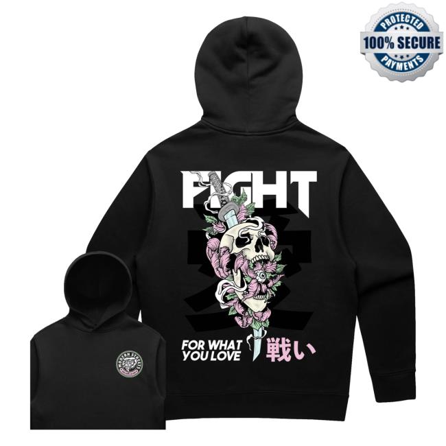 Modern Streets Apparel Store Merch Fight For What You Love Hoodie 2 Modern Streets Apparel Store Merch Fight For What You Love Hoodie