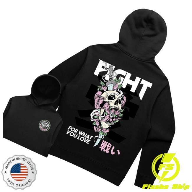 Modern Streets Apparel Store Merch Fight For What You Love Hoodie 3 Modern Streets Apparel Store Merch Fight For What You Love Hoodie