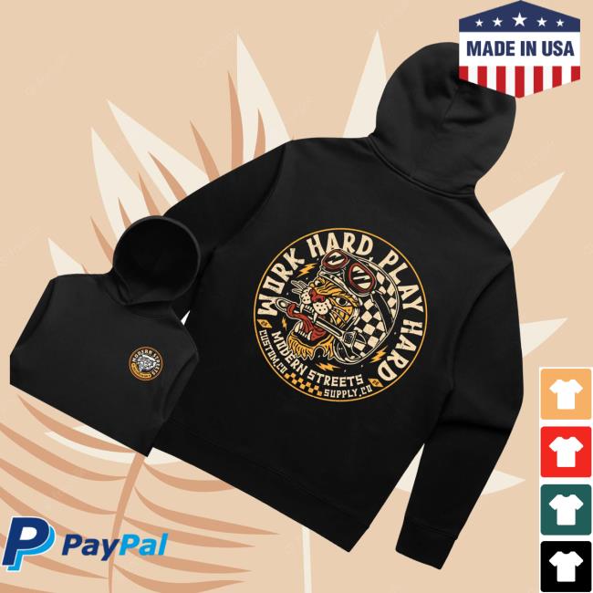 Modern Streets Apparel Store Merch Work Hard Play Hard Hoodie 3 Modern Streets Apparel Store Merch Work Hard Play Hard Hoodie