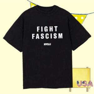 Nyclu Merch Store Fight Fascism T-Shirt